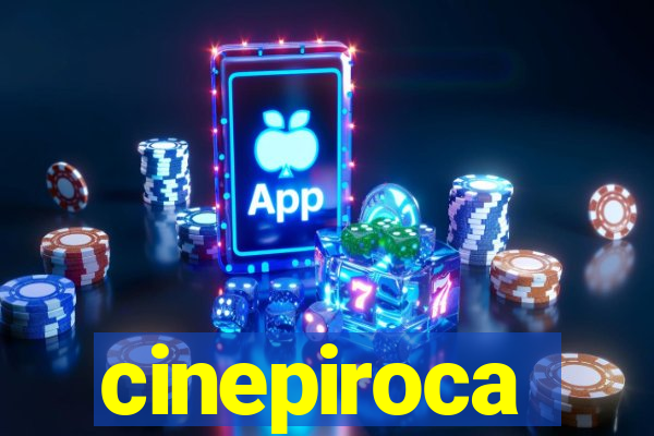 cinepiroca