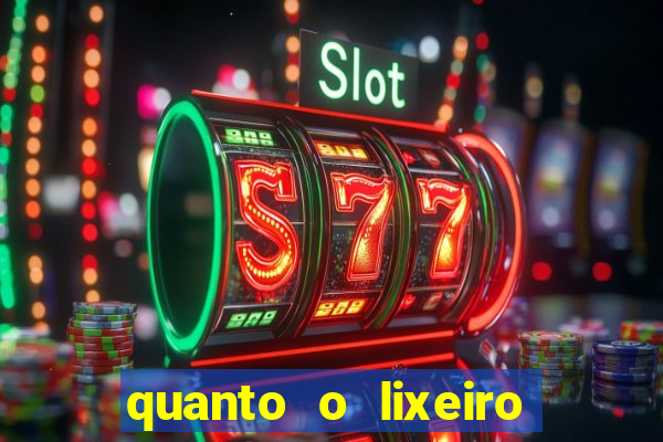 quanto o lixeiro ganha por ano