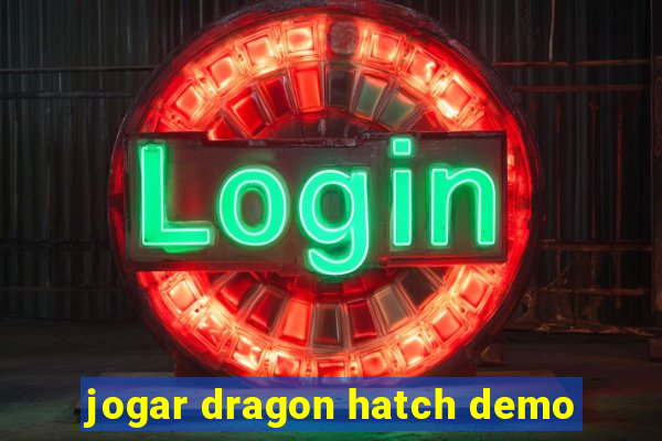 jogar dragon hatch demo