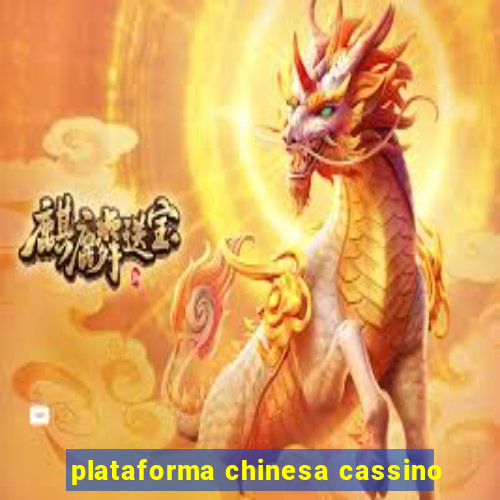 plataforma chinesa cassino