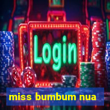 miss bumbum nua