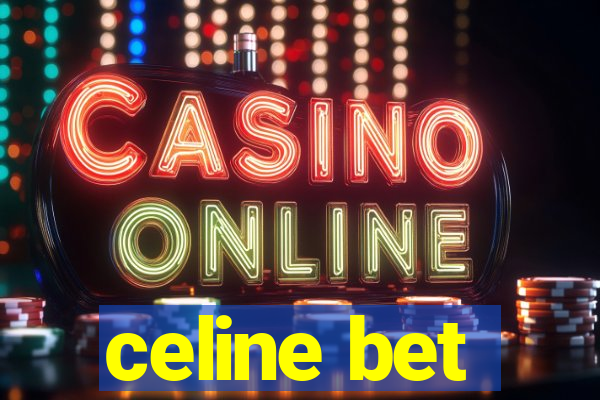 celine bet
