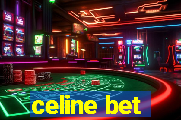 celine bet