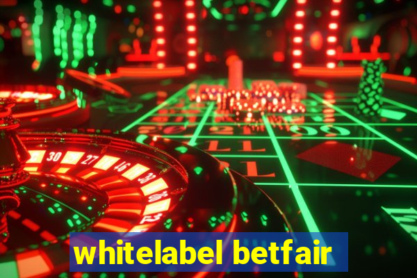 whitelabel betfair