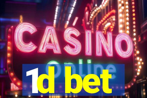 1d bet