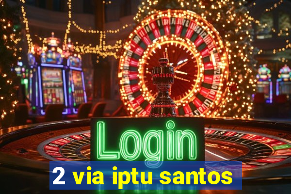 2 via iptu santos
