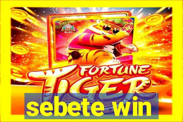 sebete win