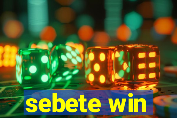 sebete win