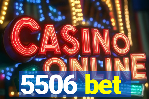 5506 bet