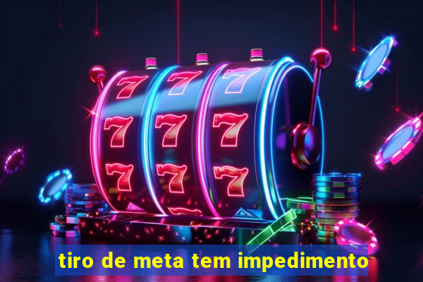 tiro de meta tem impedimento