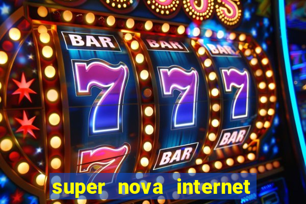 super nova internet 2 via boleto