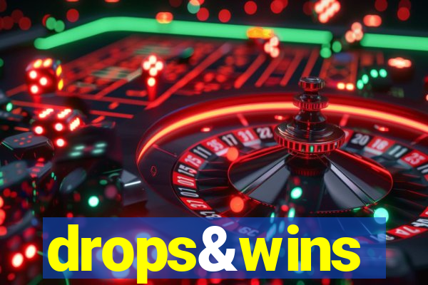 drops&wins