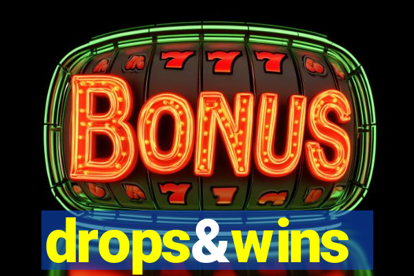 drops&wins