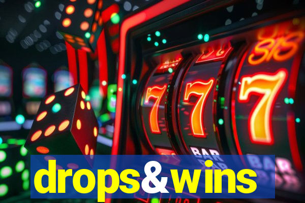 drops&wins