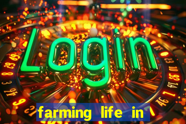 farming life in another world dublado