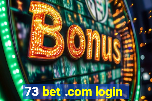 73 bet .com login