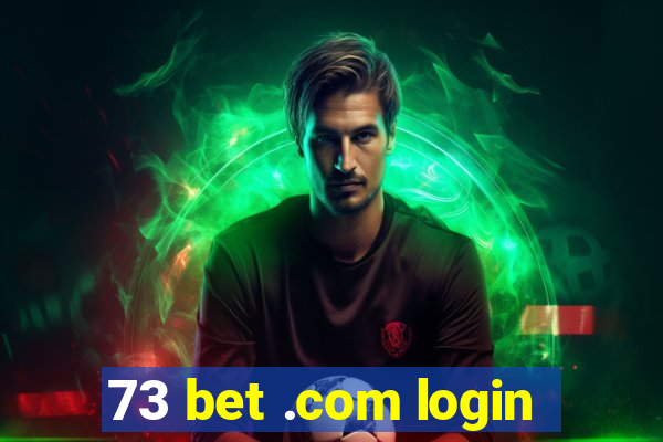 73 bet .com login