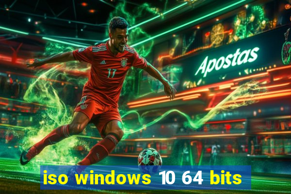 iso windows 10 64 bits