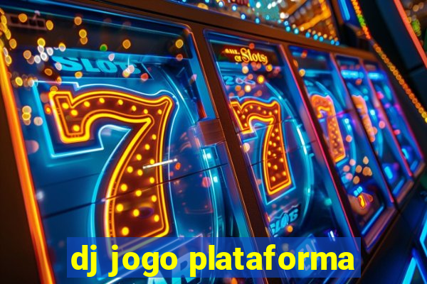 dj jogo plataforma
