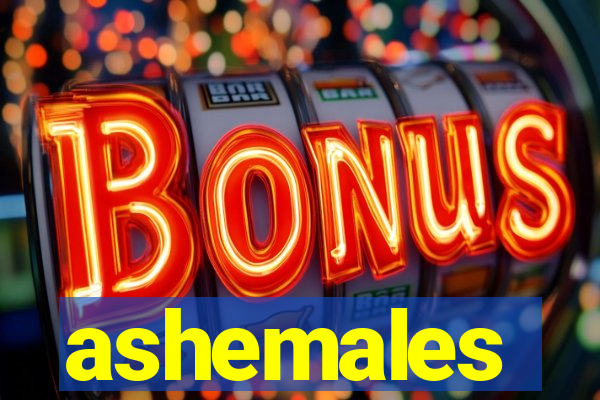 ashemales