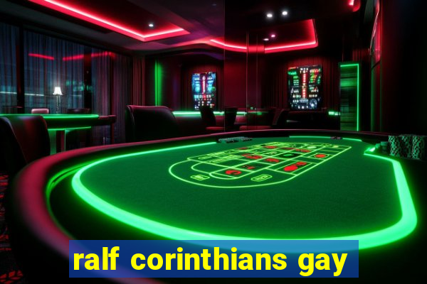 ralf corinthians gay