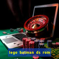 lego batman ds rom pt br