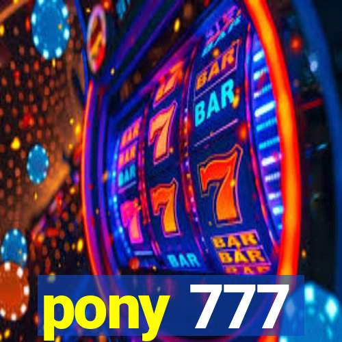 pony 777