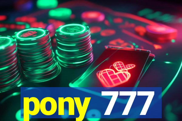 pony 777