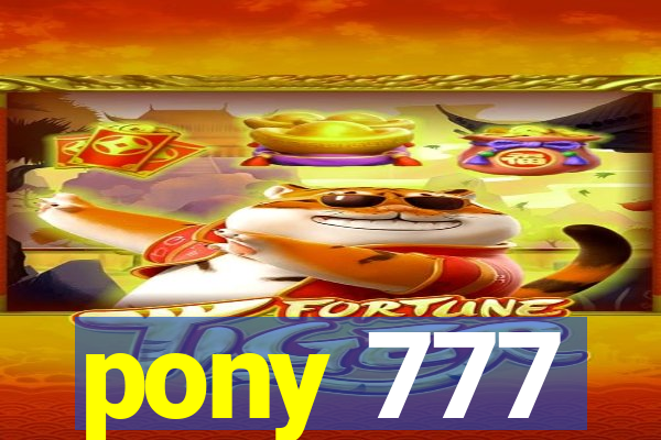 pony 777