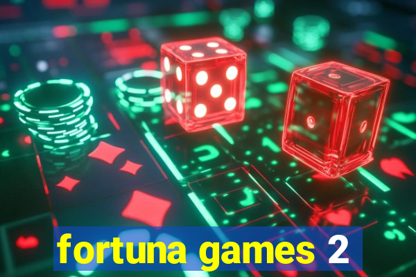 fortuna games 2