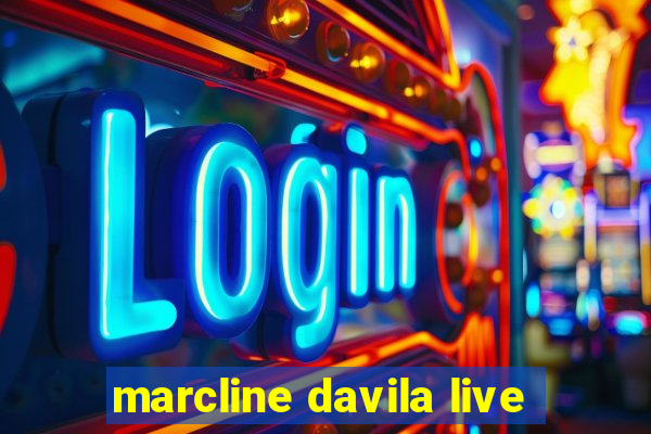 marcline davila live