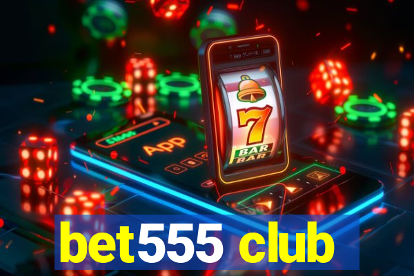 bet555 club