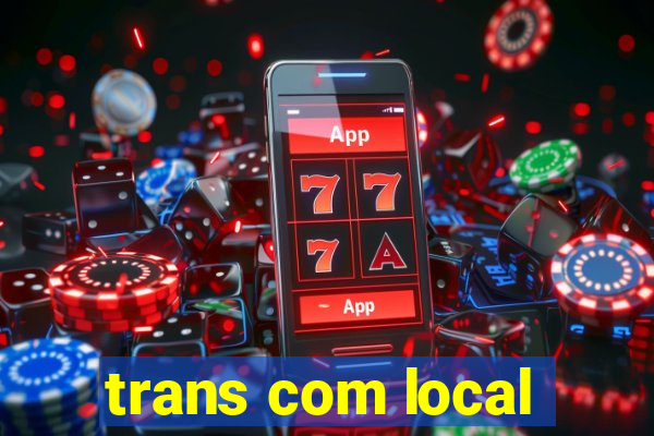 trans com local