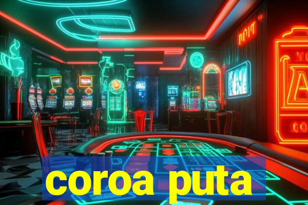 coroa puta