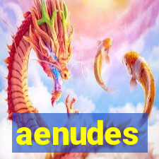 aenudes