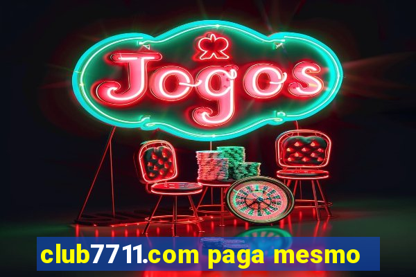 club7711.com paga mesmo