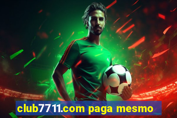 club7711.com paga mesmo