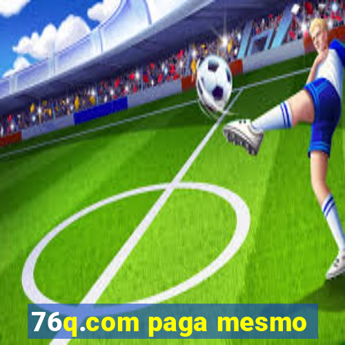 76q.com paga mesmo