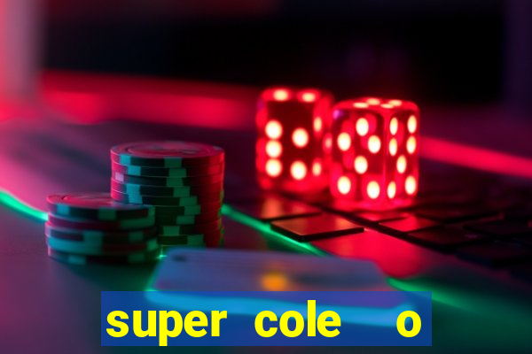 super cole  o 7784 jogos download