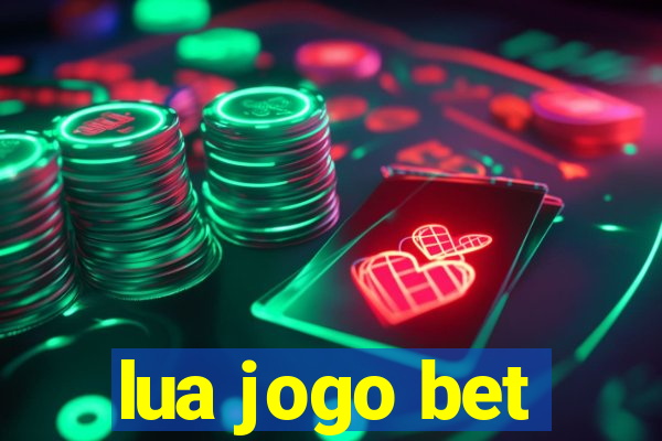 lua jogo bet