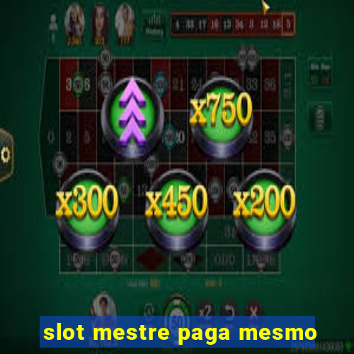 slot mestre paga mesmo