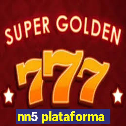 nn5 plataforma