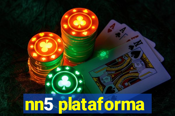 nn5 plataforma