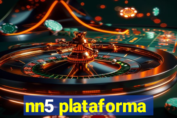 nn5 plataforma
