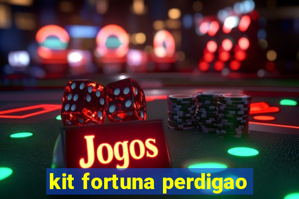 kit fortuna perdigao