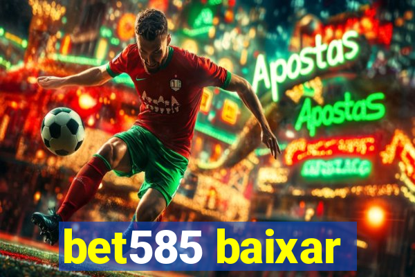 bet585 baixar