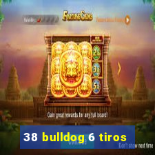 38 bulldog 6 tiros