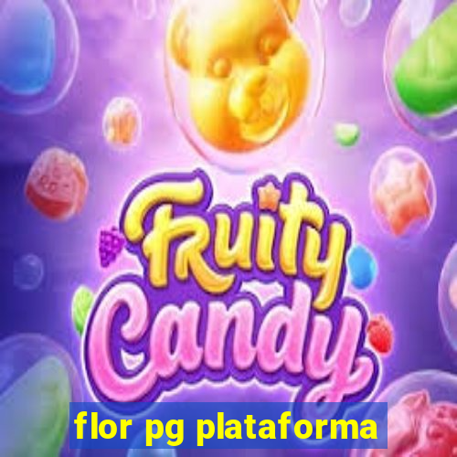 flor pg plataforma