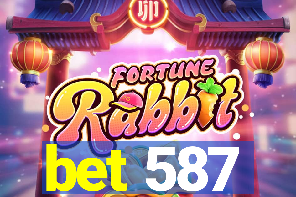 bet 587