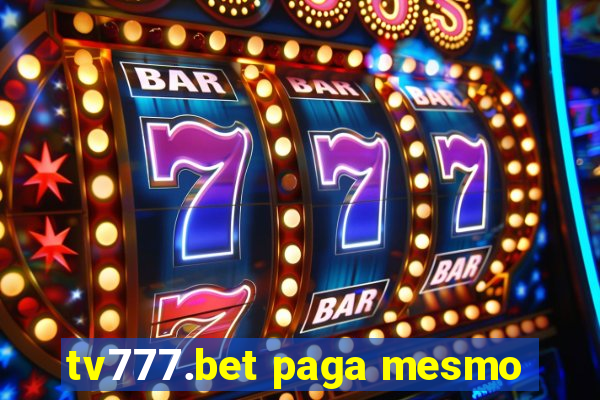 tv777.bet paga mesmo